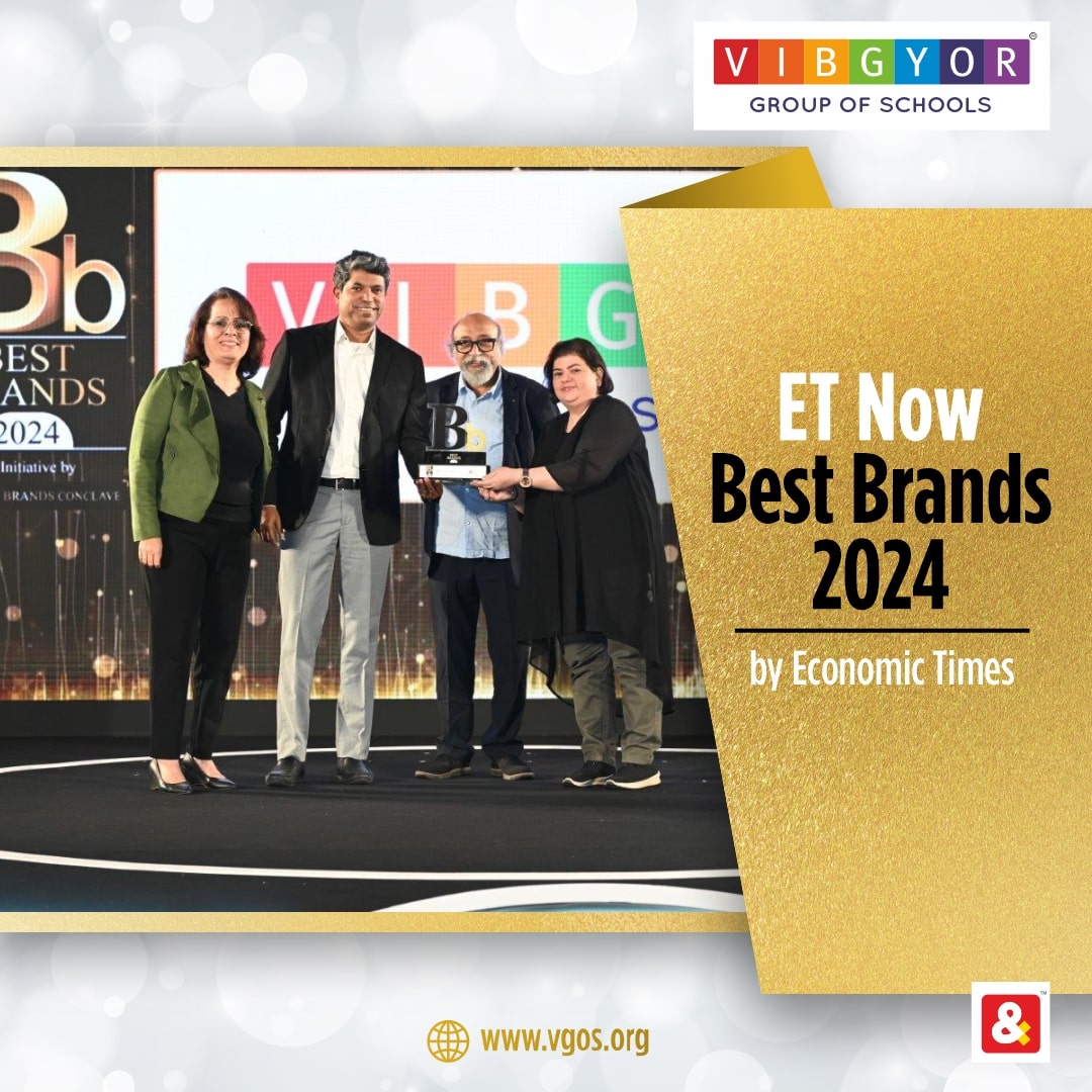 VIBGYOR Group of Schools was awarded as
 ET Now Best Brands 2024 by Economic Times